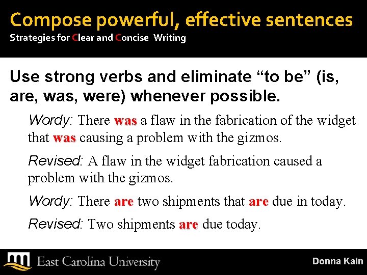 Compose powerful, effective sentences Strategies for Clear and Concise Writing Use strong verbs and
