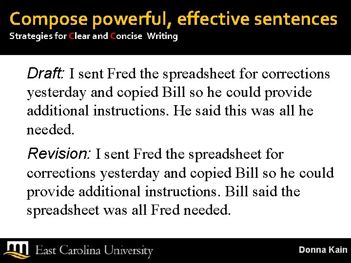 Compose powerful, effective sentences Strategies for Clear and Concise Writing Draft: I sent Fred
