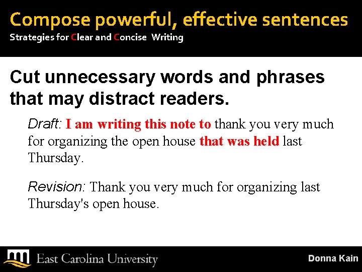 Compose powerful, effective sentences Strategies for Clear and Concise Writing Cut unnecessary words and