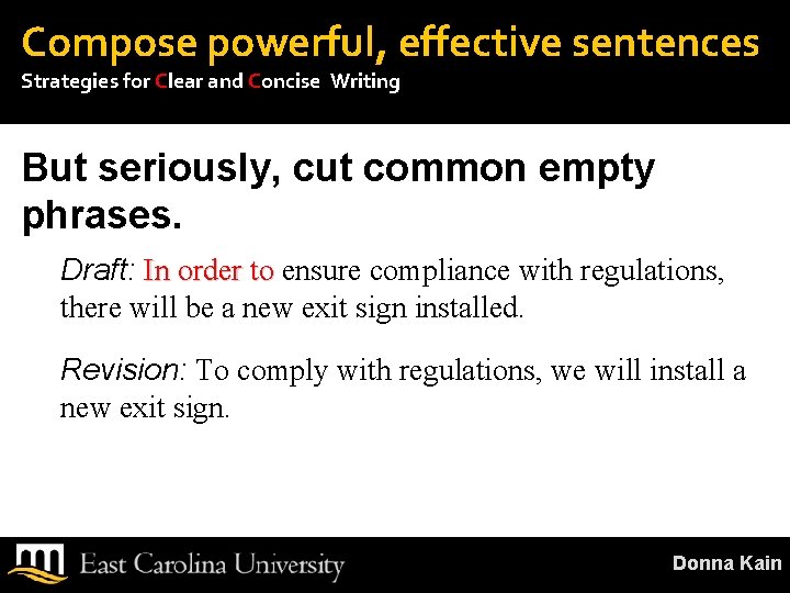 Compose powerful, effective sentences Strategies for Clear and Concise Writing But seriously, cut common