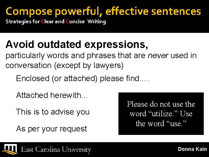 Compose powerful, effective sentences Strategies for Clear and Concise Writing Avoid outdated expressions, particularly