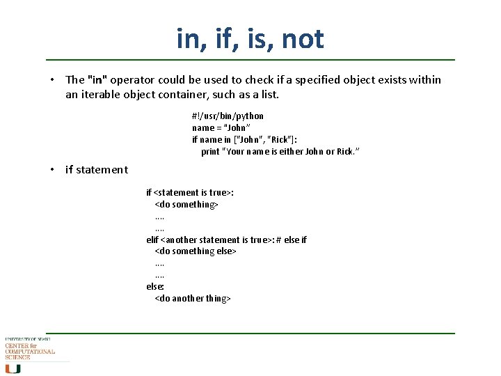 in, if, is, not • The "in" operator could be used to check if