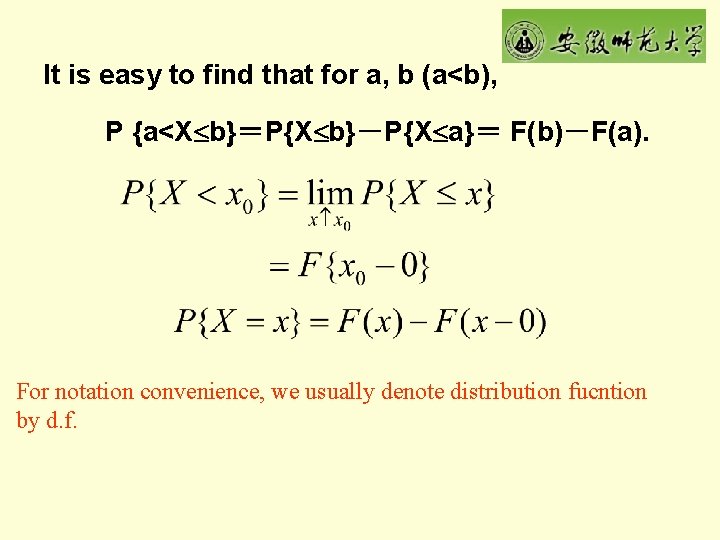 It is easy to find that for a, b (a<b), P {a<X b}＝P{X b}－P{X