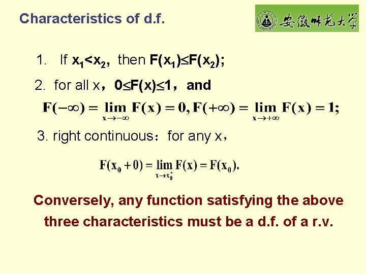 Characteristics of d. f. 1. If x 1<x 2, then F(x 1) F(x 2);