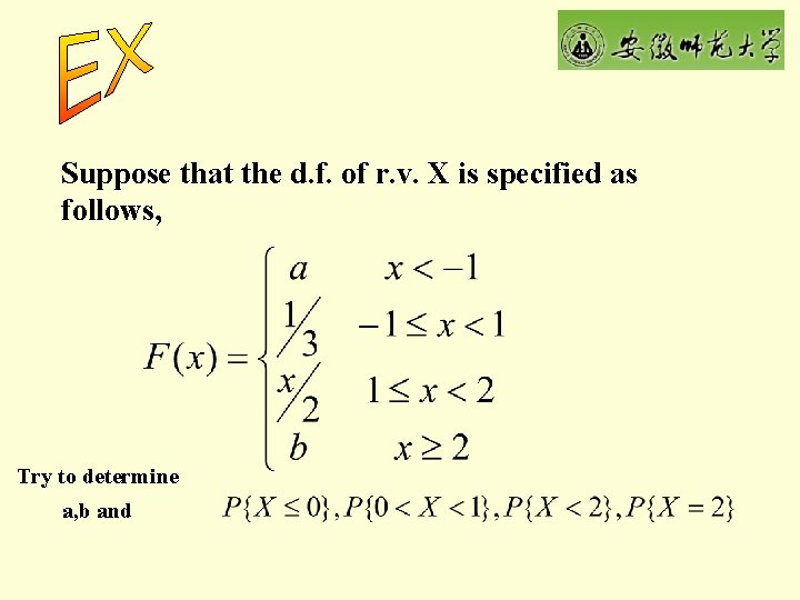 Suppose that the d. f. of r. v. X is specified as follows, Try