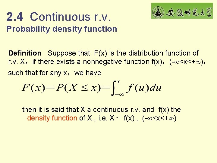2. 4 Continuous r. v. Probability density function Definition Suppose that F(x) is the