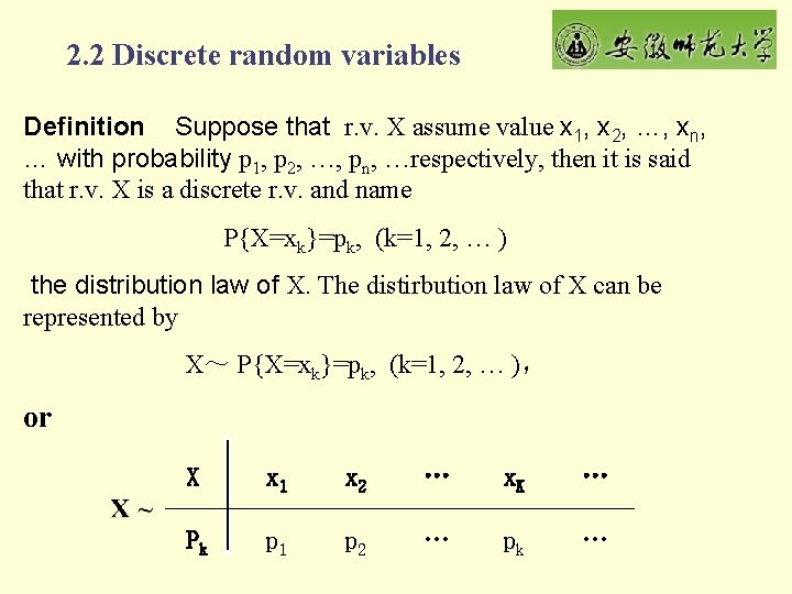 2. 2 Discrete random variables Definition Suppose that r. v. X assume value x