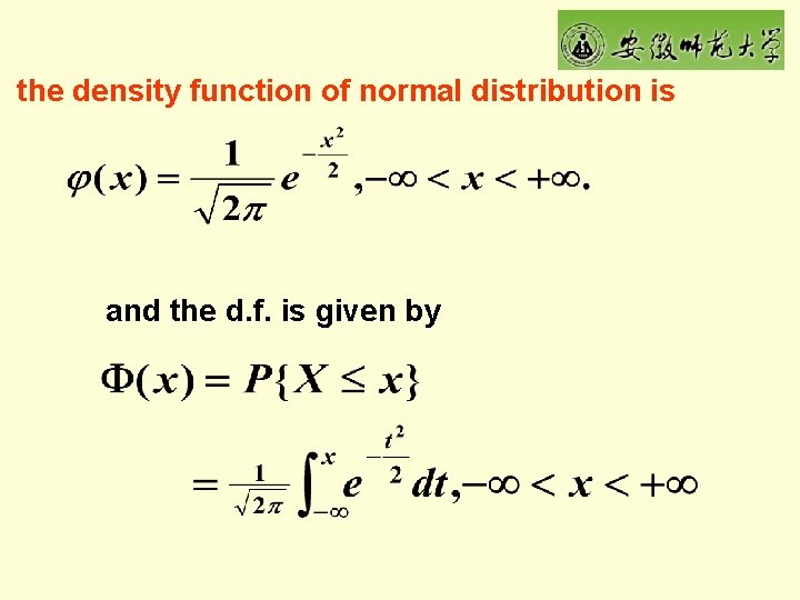 the density function of normal distribution is and the d. f. is given by