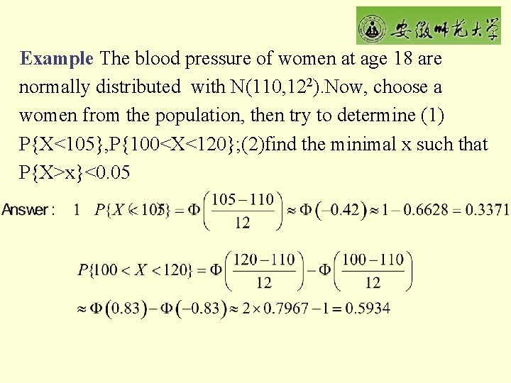 Example The blood pressure of women at age 18 are normally distributed with N(110,