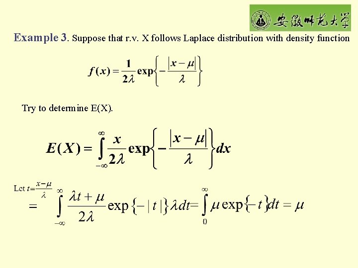 Example 3. Suppose that r. v. X follows Laplace distribution with density function Try