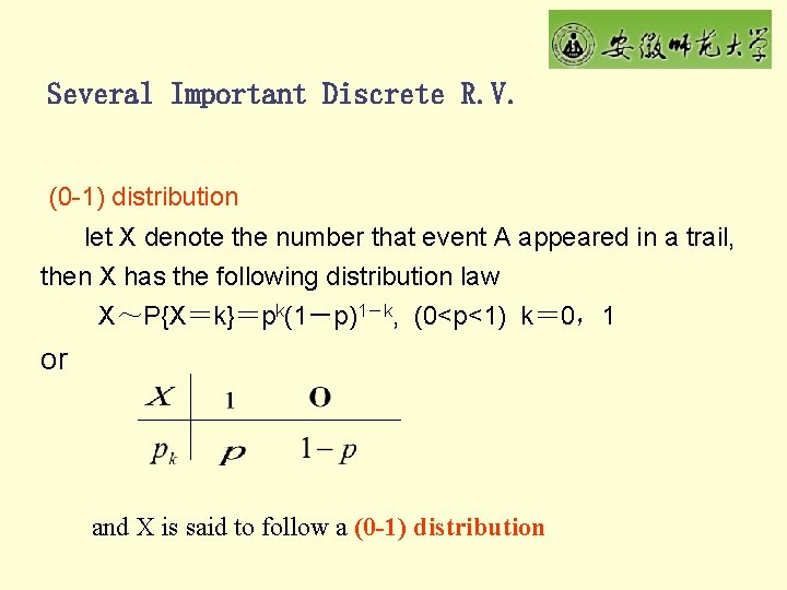 Several Important Discrete R. V. (0 -1) distribution let X denote the number that
