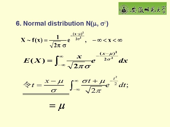 6. Normal distribution N( , 2) 