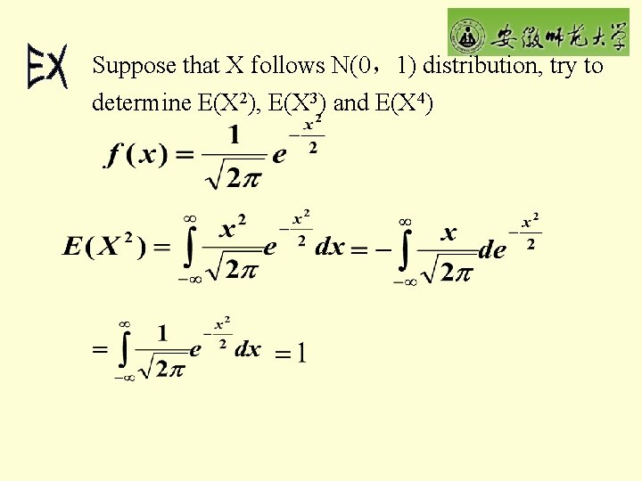 Suppose that X follows N(0，1) distribution, try to determine E(X 2), E(X 3) and