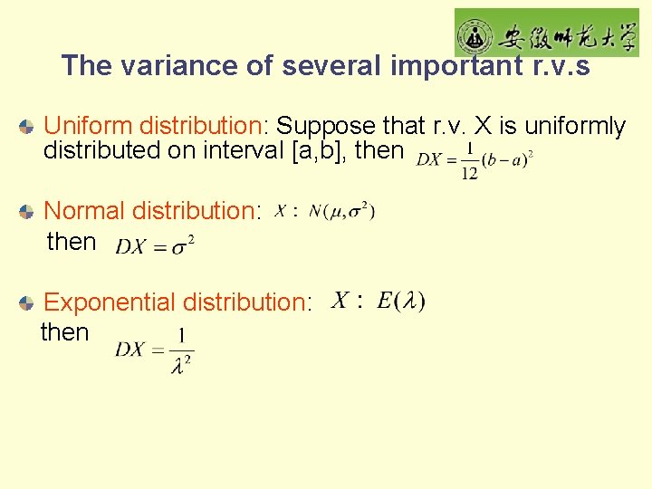 The variance of several important r. v. s Uniform distribution: Suppose that r. v.