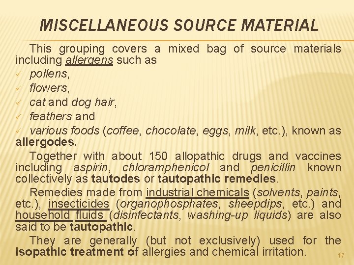 MISCELLANEOUS SOURCE MATERIAL This grouping covers a mixed bag of source materials including allergens