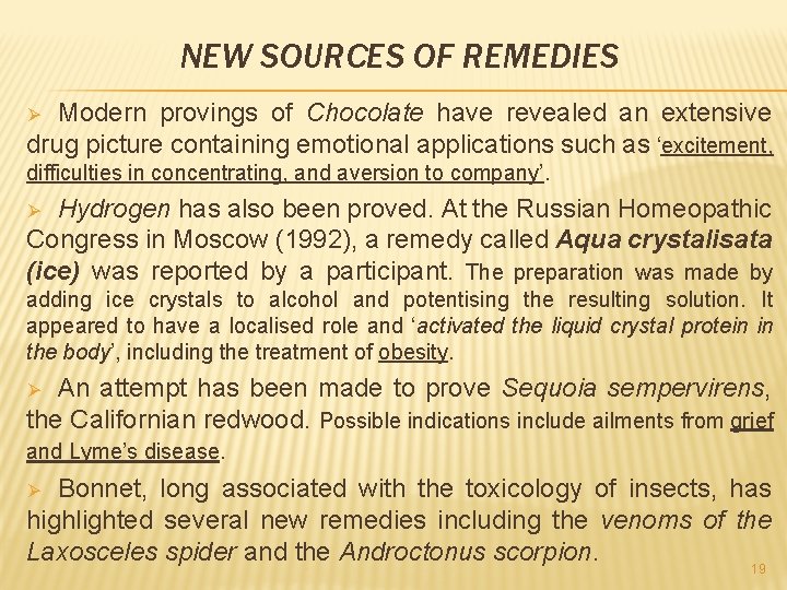 NEW SOURCES OF REMEDIES Modern provings of Chocolate have revealed an extensive drug picture