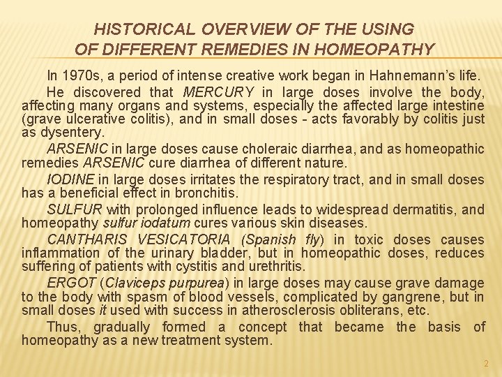 HISTORICAL OVERVIEW OF THE USING OF DIFFERENT REMEDIES IN HOMEOPATHY In 1970 s, a