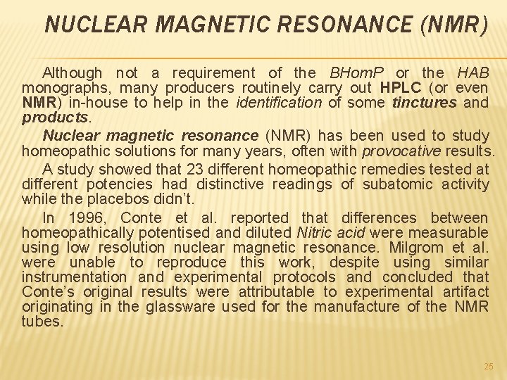 NUCLEAR MAGNETIC RESONANCE (NMR) Although not a requirement of the BHom. P or the