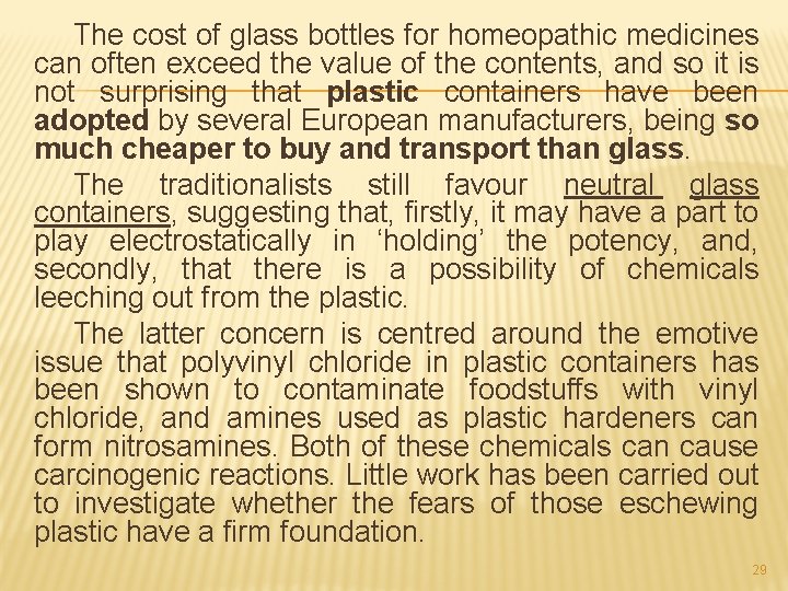 The cost of glass bottles for homeopathic medicines can often exceed the value of