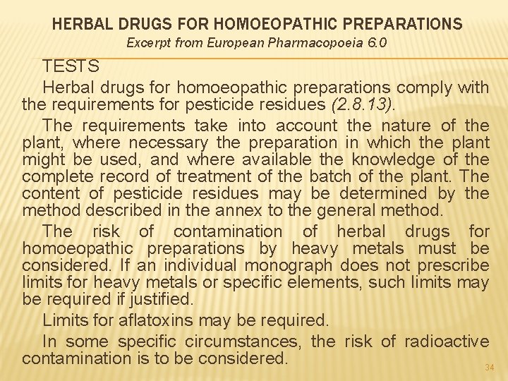 HERBAL DRUGS FOR HOMOEOPATHIC PREPARATIONS Excerpt from European Pharmacopoeia 6. 0 TESTS Herbal drugs