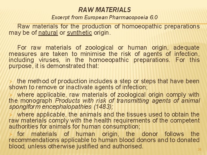 RAW MATERIALS Excerpt from European Pharmacopoeia 6. 0 Raw materials for the production of