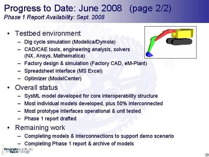 Progress to Date: June 2008 (page 2/2) Phase 1 Report Availability: Sept. 2008 •