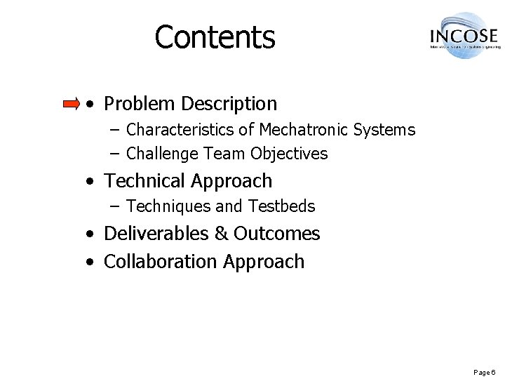 Contents • Problem Description – Characteristics of Mechatronic Systems – Challenge Team Objectives •