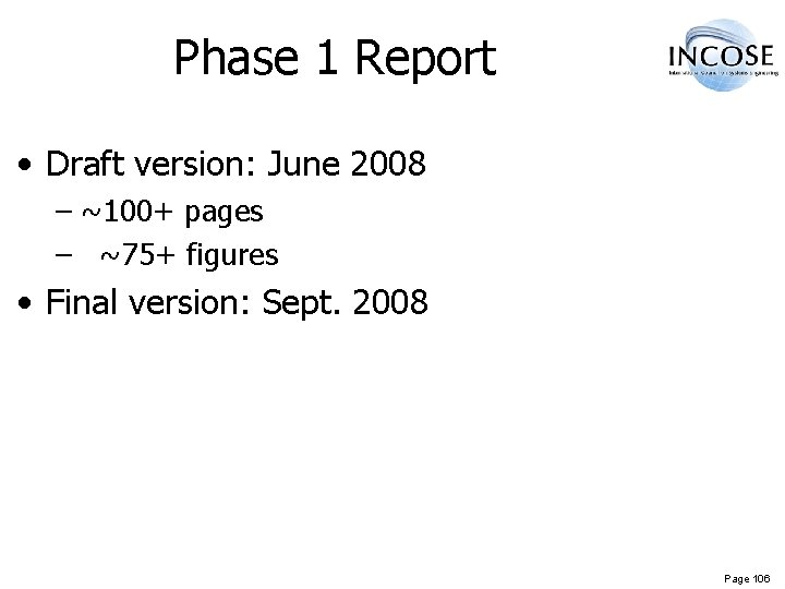 Phase 1 Report • Draft version: June 2008 – ~100+ pages – ~75+ figures