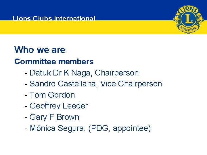 Leadership Development Committee Lions Clubs International Who we are Committee members - Datuk Dr