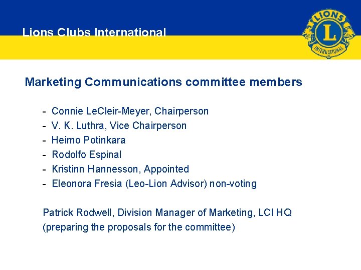 Who We Are Lions Clubs International Marketing Communications committee members - Connie Le. Cleir-Meyer,