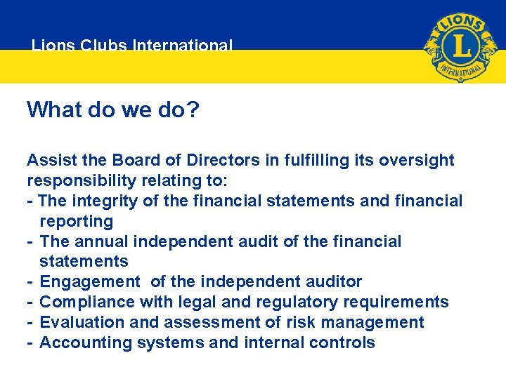 Leadership Development Committee Lions Clubs International What do we do? Assist the Board of