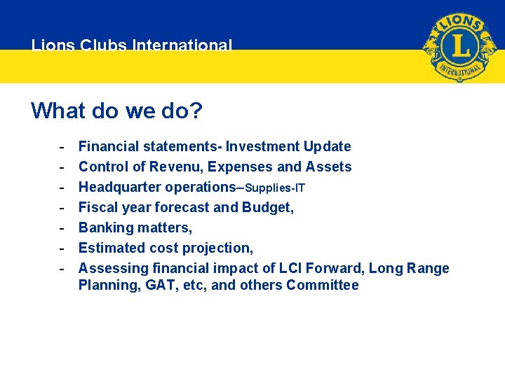 Lions Clubs International What do we do? - Financial statements- Investment Update Control of