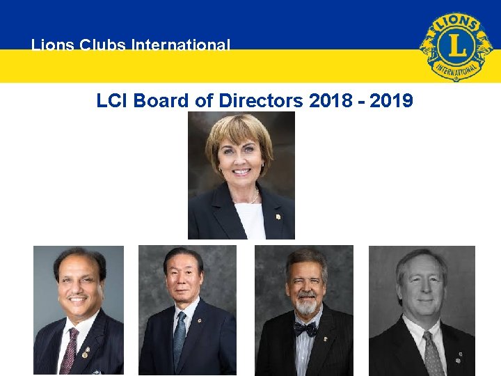 Lions Clubs International LCI Board of Directors 2018 - 2019 3 