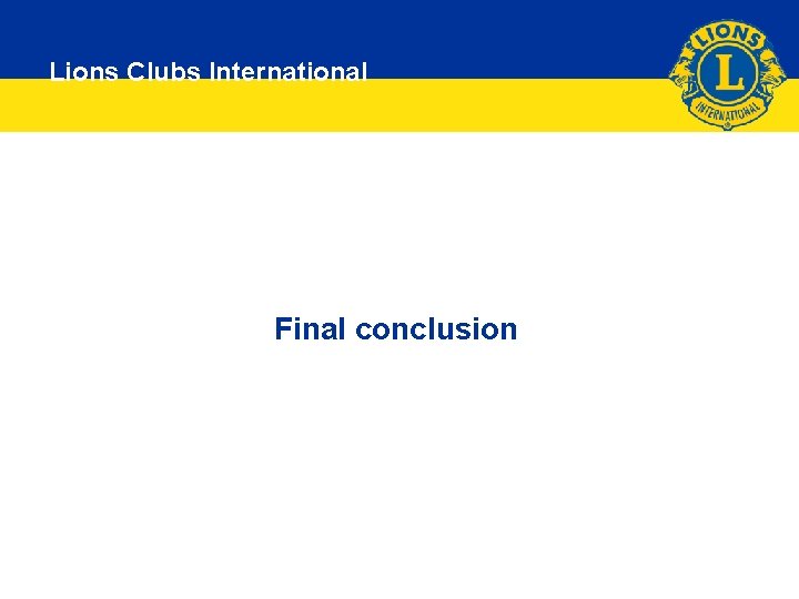 Lions Clubs International Final conclusion 