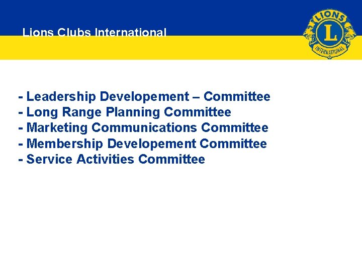 Lions Clubs International - Leadership Developement – Committee - Long Range Planning Committee -