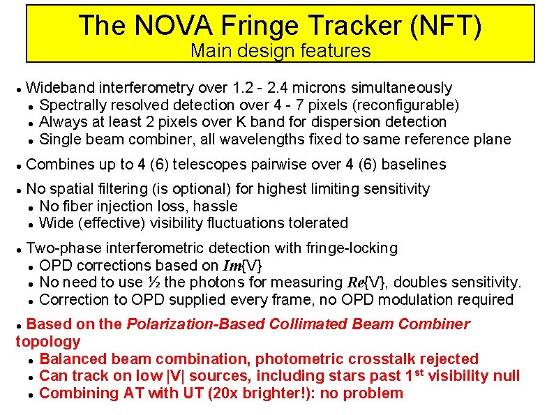 The NOVA Fringe Tracker (NFT) Main design features Wideband interferometry over 1. 2 -