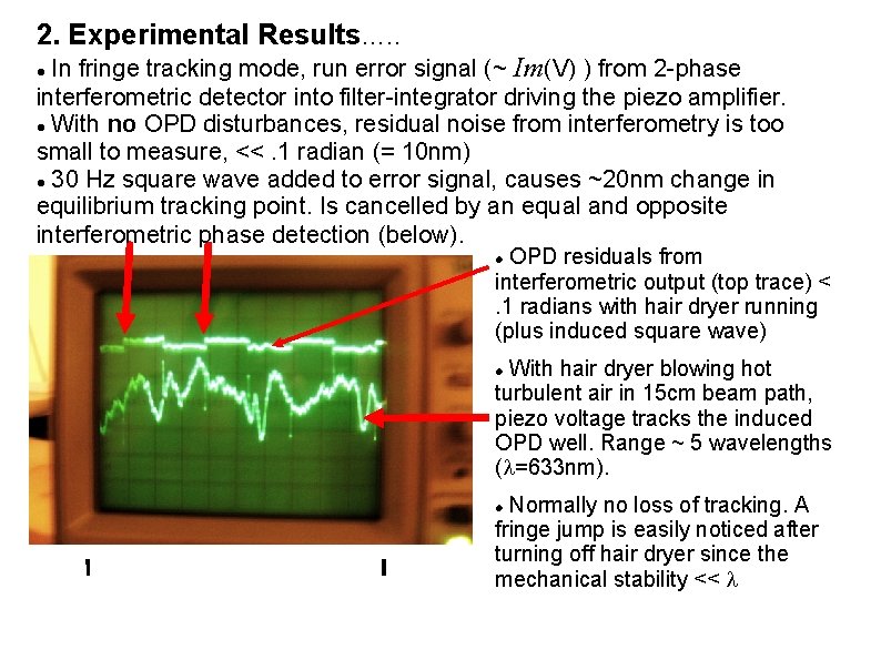 2. Experimental Results. . . In fringe tracking mode, run error signal (~ Im(V)