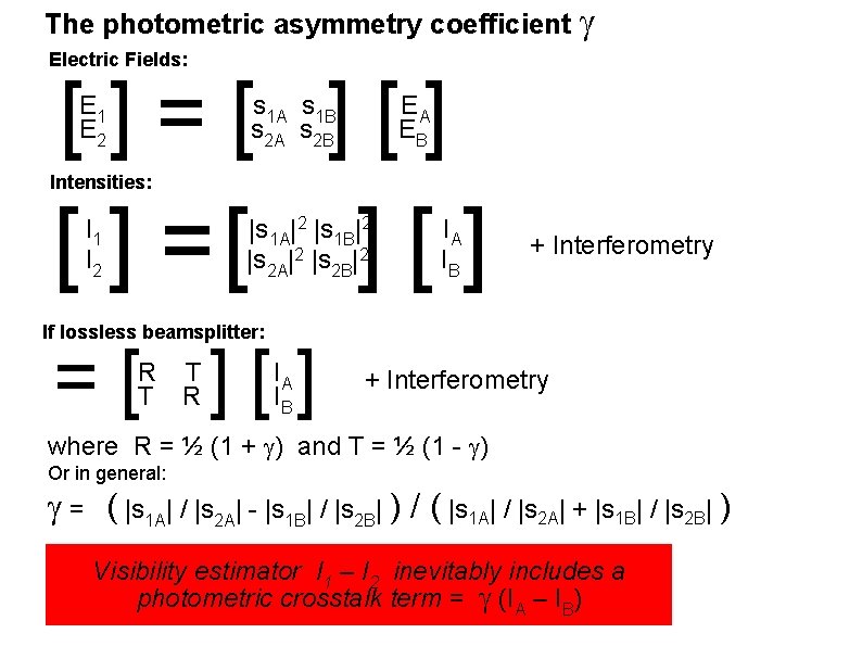 The photometric asymmetry coefficient Electric Fields: []=[ ][] E 1 E 2 s 1