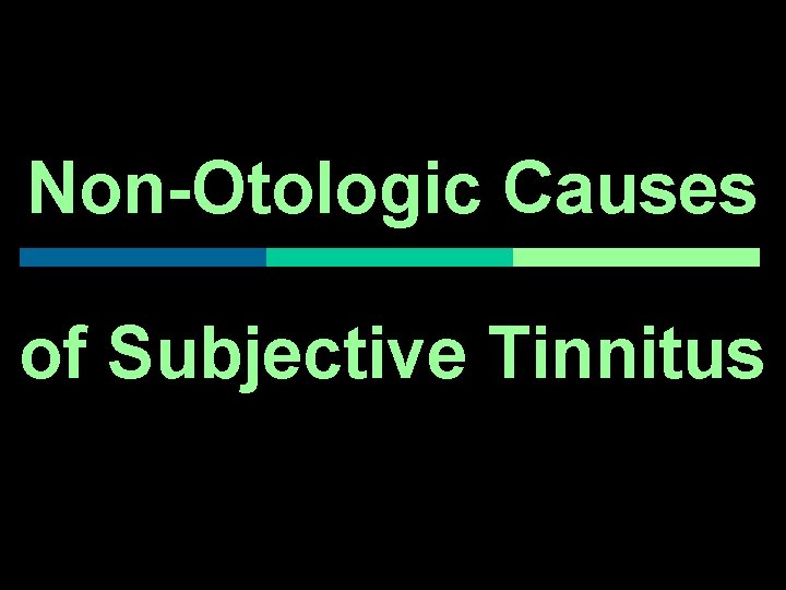 Non-Otologic Causes of Subjective Tinnitus 