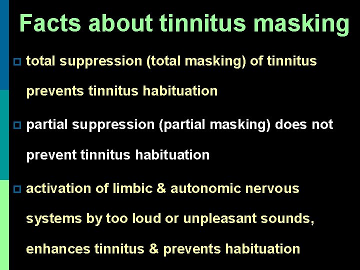 Facts about tinnitus masking p total suppression (total masking) of tinnitus prevents tinnitus habituation