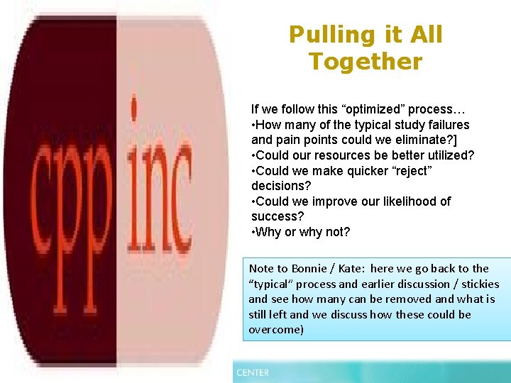 Pulling it All Together If we follow this “optimized” process… • How many of