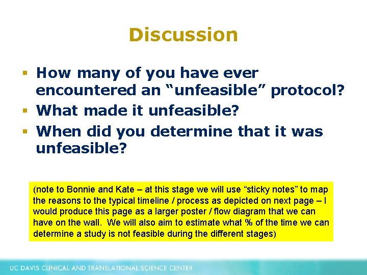 Discussion § How many of you have ever encountered an “unfeasible” protocol? § What