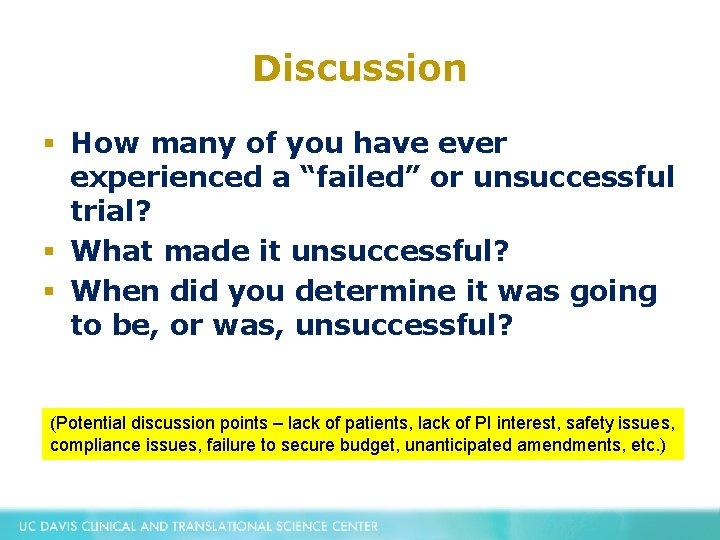 Discussion § How many of you have ever experienced a “failed” or unsuccessful trial?