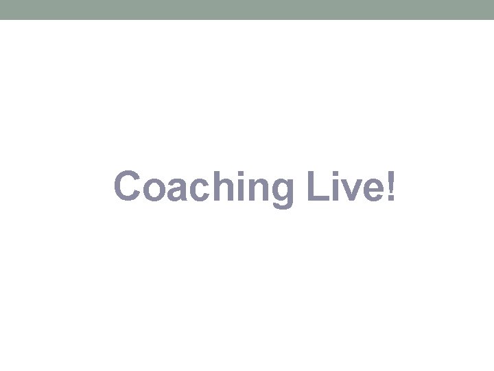 Coaching Live! 