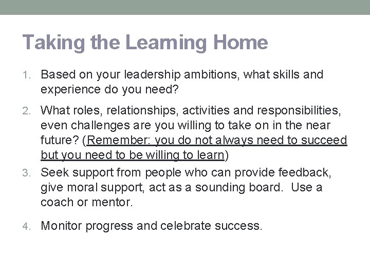 Taking the Learning Home 1. Based on your leadership ambitions, what skills and experience