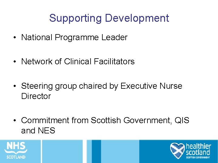 Supporting Development • National Programme Leader • Network of Clinical Facilitators • Steering group