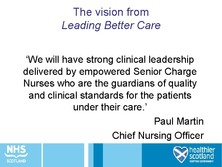 The vision from Leading Better Care ‘We will have strong clinical leadership delivered by