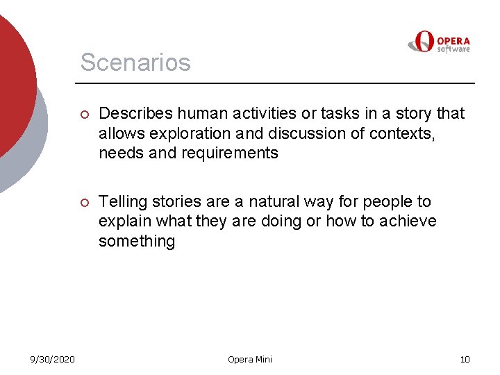 Scenarios 9/30/2020 ¡ Describes human activities or tasks in a story that allows exploration