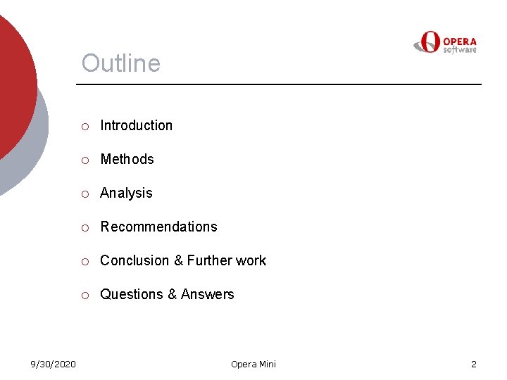 Outline 9/30/2020 ¡ Introduction ¡ Methods ¡ Analysis ¡ Recommendations ¡ Conclusion & Further