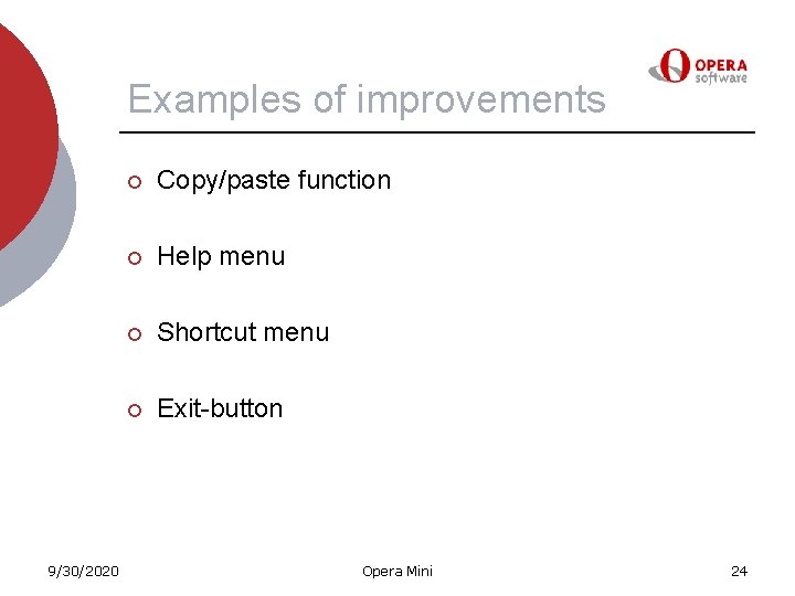 Examples of improvements 9/30/2020 ¡ Copy/paste function ¡ Help menu ¡ Shortcut menu ¡